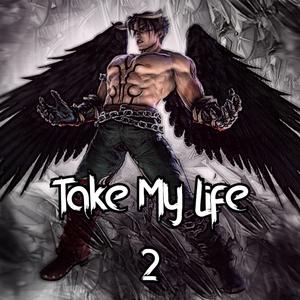 Take My Life 2 (with rusagi)