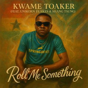 Roll Me Something (feat. Unikorn Flakes & Shang Tsung)