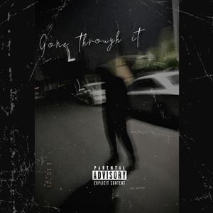 Gone Through It (Explicit)