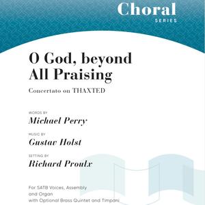 O God, beyond All Praising (feat. Richard Proulx)