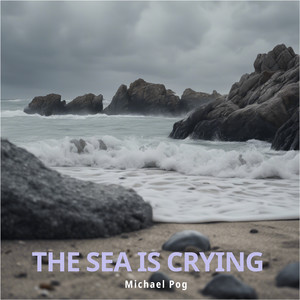 The sea is crying