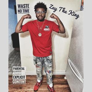 Waste No Time(feat. PFC YUNGEEN) (Explicit)