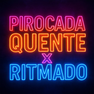 PIROCADA QUENTE X RITMADO (Explicit)