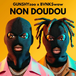 NON DOUDOU (Explicit)