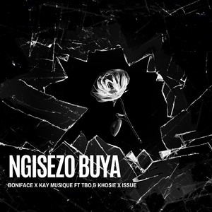 Ngisezo Buya (feat. TBO, Khosie, Issue)