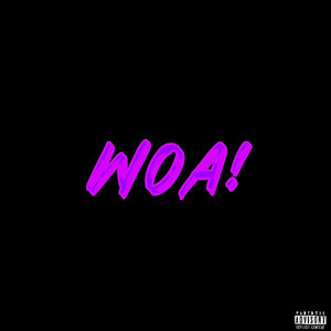 WOA! (Explicit)