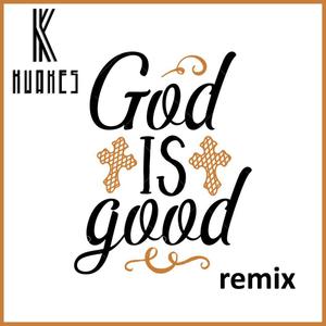 God Is Good (K-Mix)