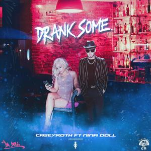 Drank Some (feat. Nina Doll) (Explicit)
