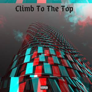 Climb To The Top (Explicit)