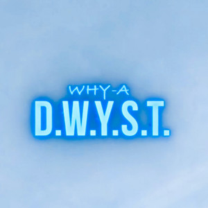 D.W.Y.S.T (Explicit)