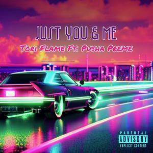 Just You & Me (feat. Pusha Preme) [Explicit]