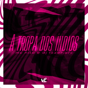 A Tropa Dos indios (Explicit)