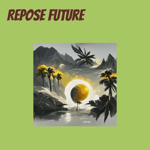 Repose Future