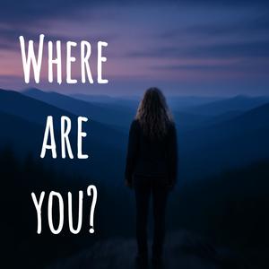 Where are you?