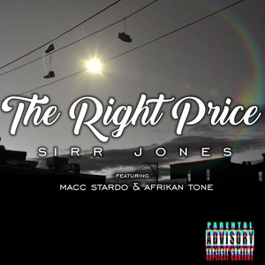 The Right Price (feat. Macc Stardo & Afrikan Tone) [Explicit]