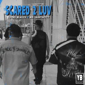 Scared 2 Luv (feat. Mr.iaintshytt) (Explicit)