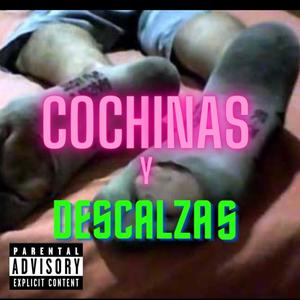 Cochinas y Descalzas (Explicit)