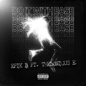Do It With Ease (feat. Thelonious E) (Explicit)