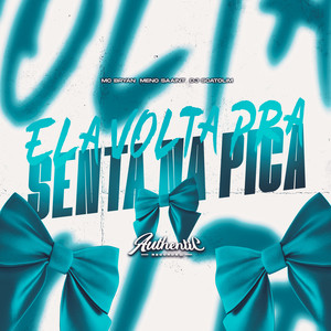 Ela Volta pra Senta na Pica (Explicit)