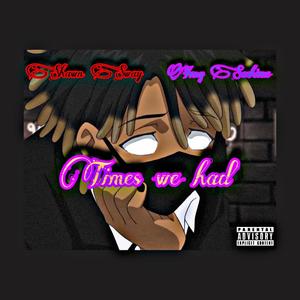 Times We Had (feat. Yvng Sashime) [Explicit]