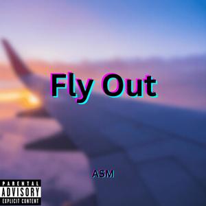 Fly Out (Explicit)