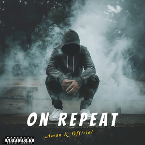 On Repeat (Explicit)