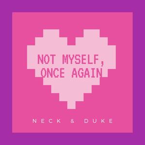 NOT MYSELF, ONCE AGAIN(feat. Neck)