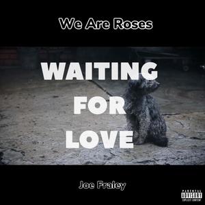 Waiting For Love (feat. Joe Fraley) [Explicit]