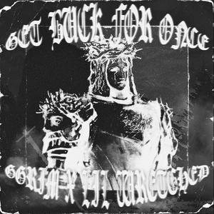 Get Buck For Once (feat. Lil Wretched) (Explicit)