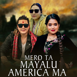 Mero Ta Mayalu America Ma