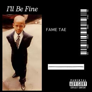 I'll Be Fine (Explicit)