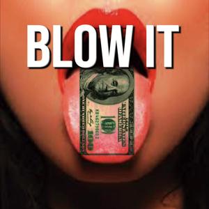 Blow It (Explicit)