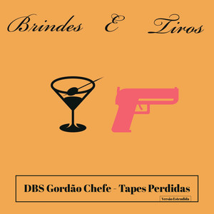 Brindes e Tiros - Tapes Perdidas (Versão Estendida|Explicit)