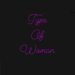 Type of Woman (Explicit)