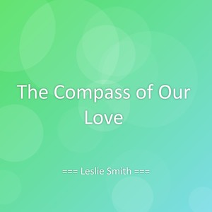 The Compass of Our Love