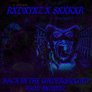 BACK IN THE UNDERGROUND (feat. SXXKXR) (Explicit)