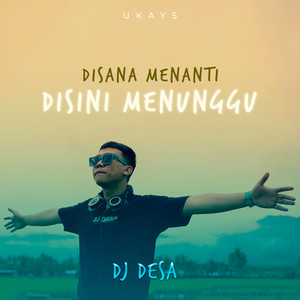 Disana Menanti Disini Menunggu