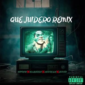 QUE JUIDERO (feat. Hendry Way) [REMIX]