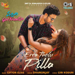 Erra Tholu Pilla (From "Nachindi Girl Friendu")