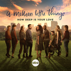 How Deep Is Your Love (From "A Million Little Things: Season 5")