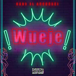 Wueje (Explicit)