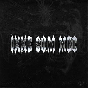 Ikke Som Meg (Teknotryne) (feat. HØGGERN & Læff) (Explicit)