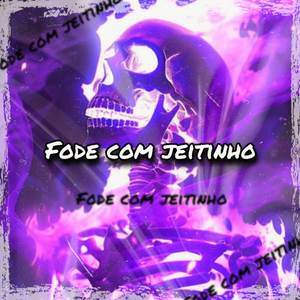 MT Fode Com Jeitinho (Explicit)