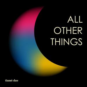 ALL OTHER THINGS