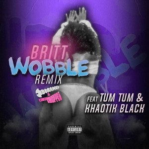 Wobble [feat. Tum Tum & Khaotik Black] (Remix|Screwed & Chopped|Explicit)