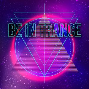 Be in Trance