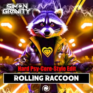 Rolling Raccoon (Hard Psy-Core-Style Edit)