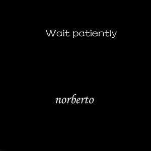 Wait Patiently