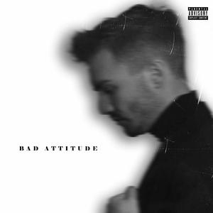 bad attitude (Explicit)