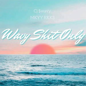 Wavy **** Only (feat. MKYY RKKS) [Explicit]